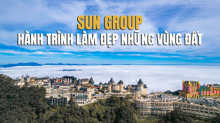 Hành trình làm đẹp những vùng đất của Sun Group trên đất Việt: Bí mật nào đằng sau những siêu phẩm tỷ đô lay động mọi giác quan?